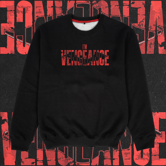 I'm Vengeance Sweatshirt - Ministry of T-Shirt's Affairs