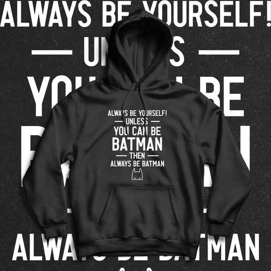 You Can Be Batman Hoodie - Ministry of T-Shirt's Affairs