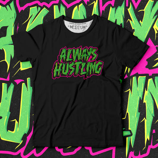 Always Hustling - Ministry of T-Shirt's Affairs