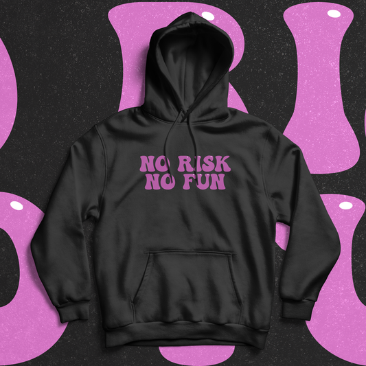 No Risk No Fun Hoodie