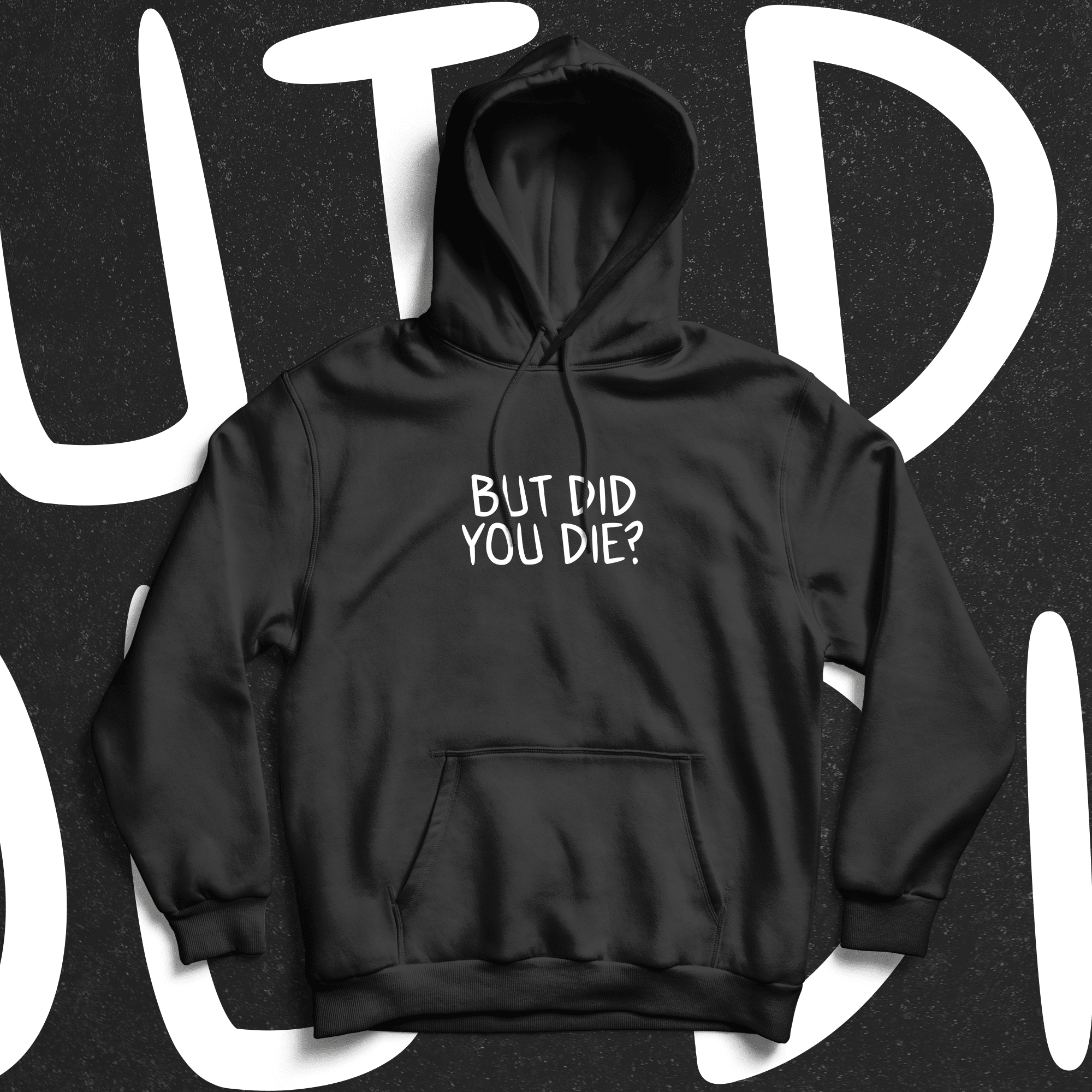 Did You Die? Hoodie - Ministry Of T-Shirt's Affairs
