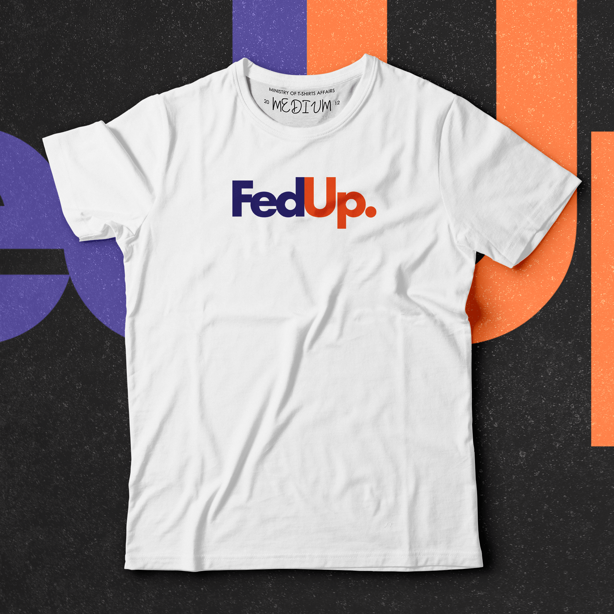FedUp - Ministry Of T-Shirt's Affairs