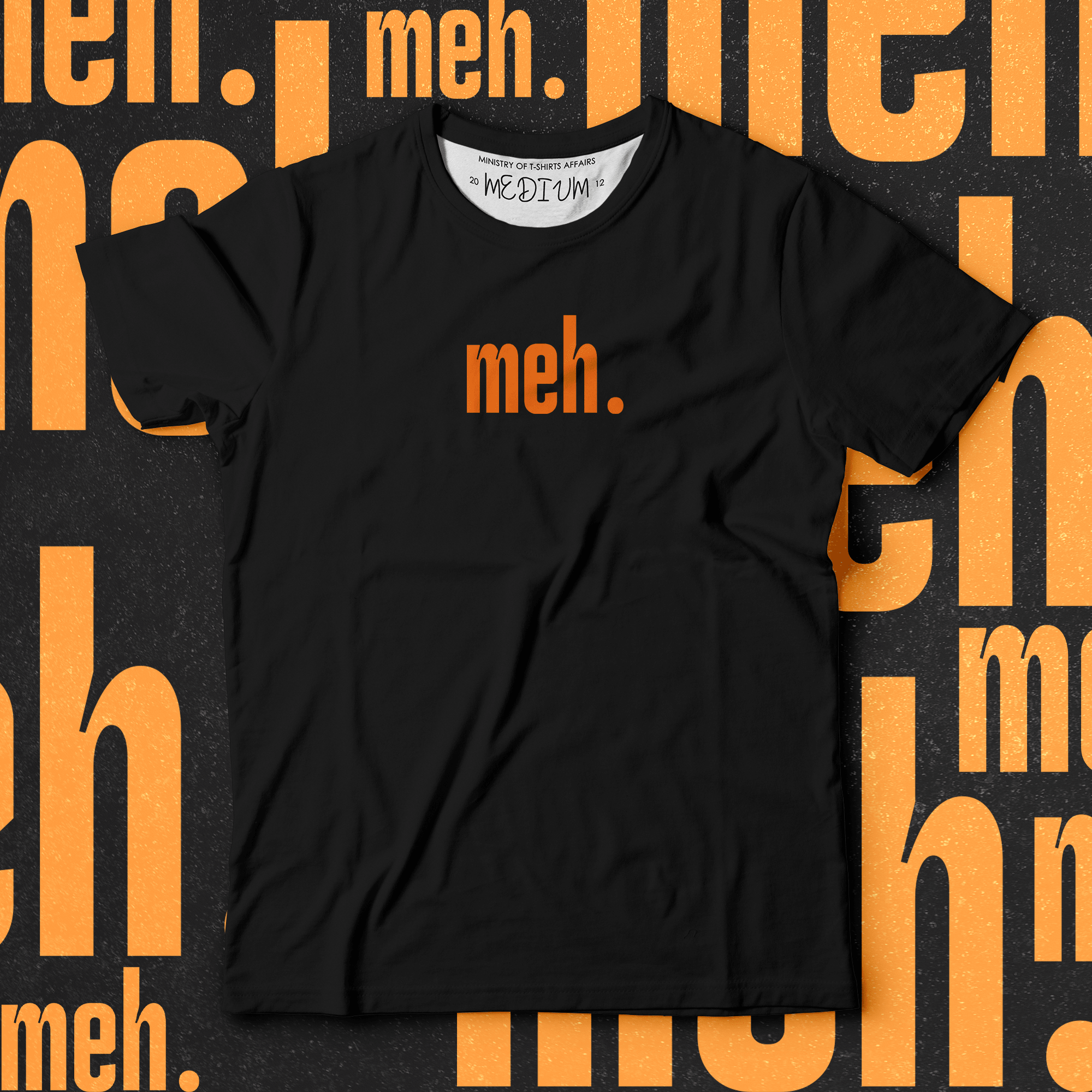 meh. - Ministry Of T-Shirt's Affairs
