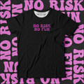 No Risk No Fun - Ministry Of T-Shirt's Affairs