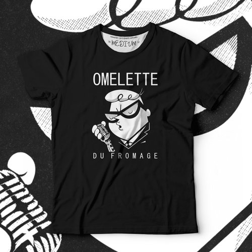 Omelette du Fromage - Ministry Of T-Shirt's Affairs