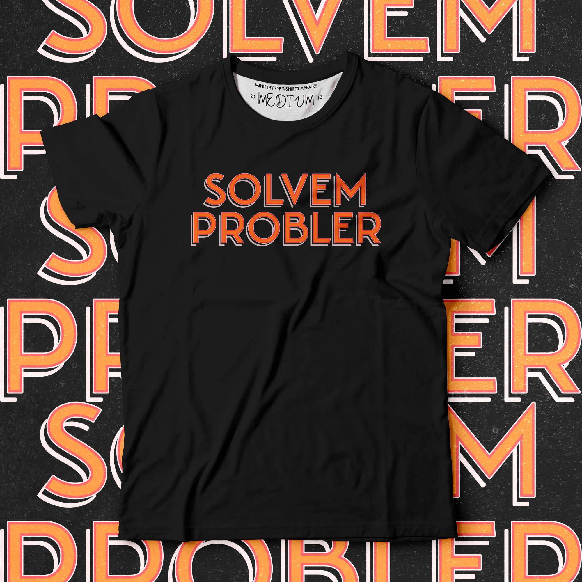 Solvem Probler - Ministry Of T-Shirt's Affairs