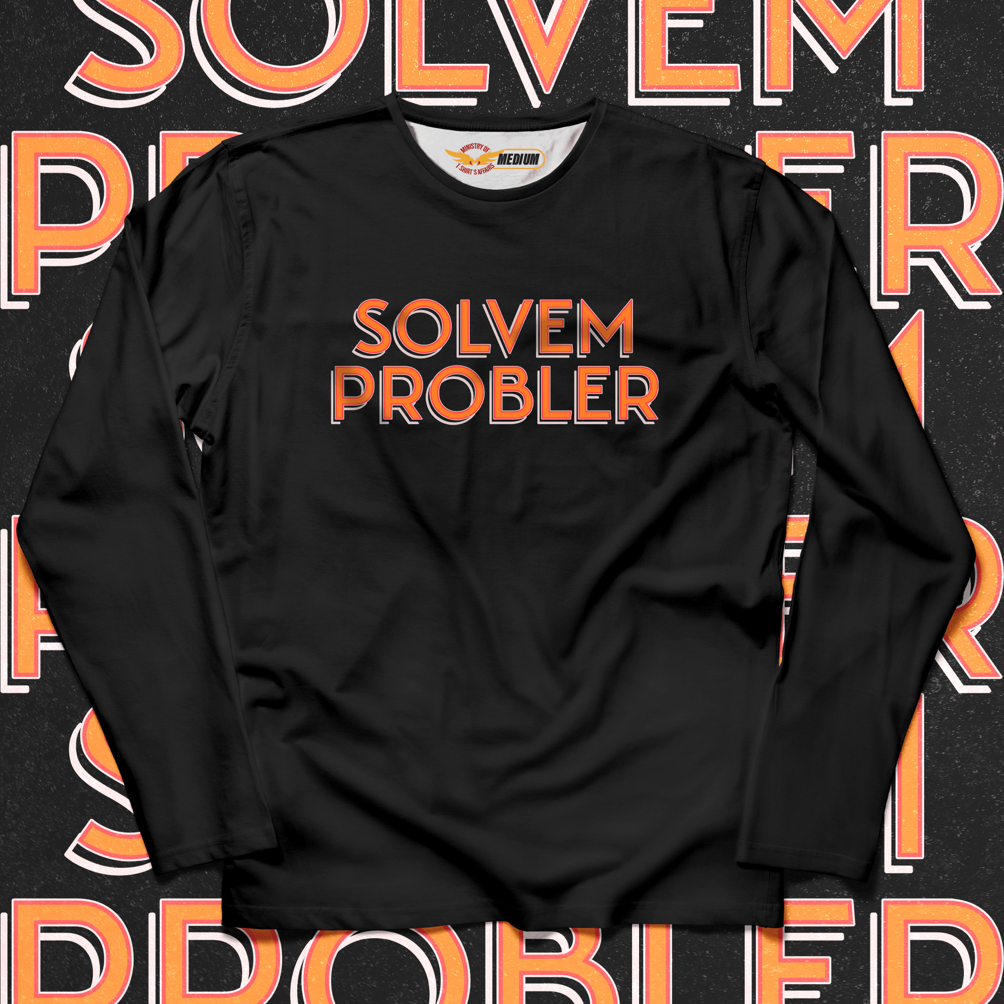 Solvem Probler Long Sleeves - Ministry Of T-Shirt's Affairs
