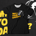 Who's Your Daddy? - Ministry Of T-Shirt's Affairs