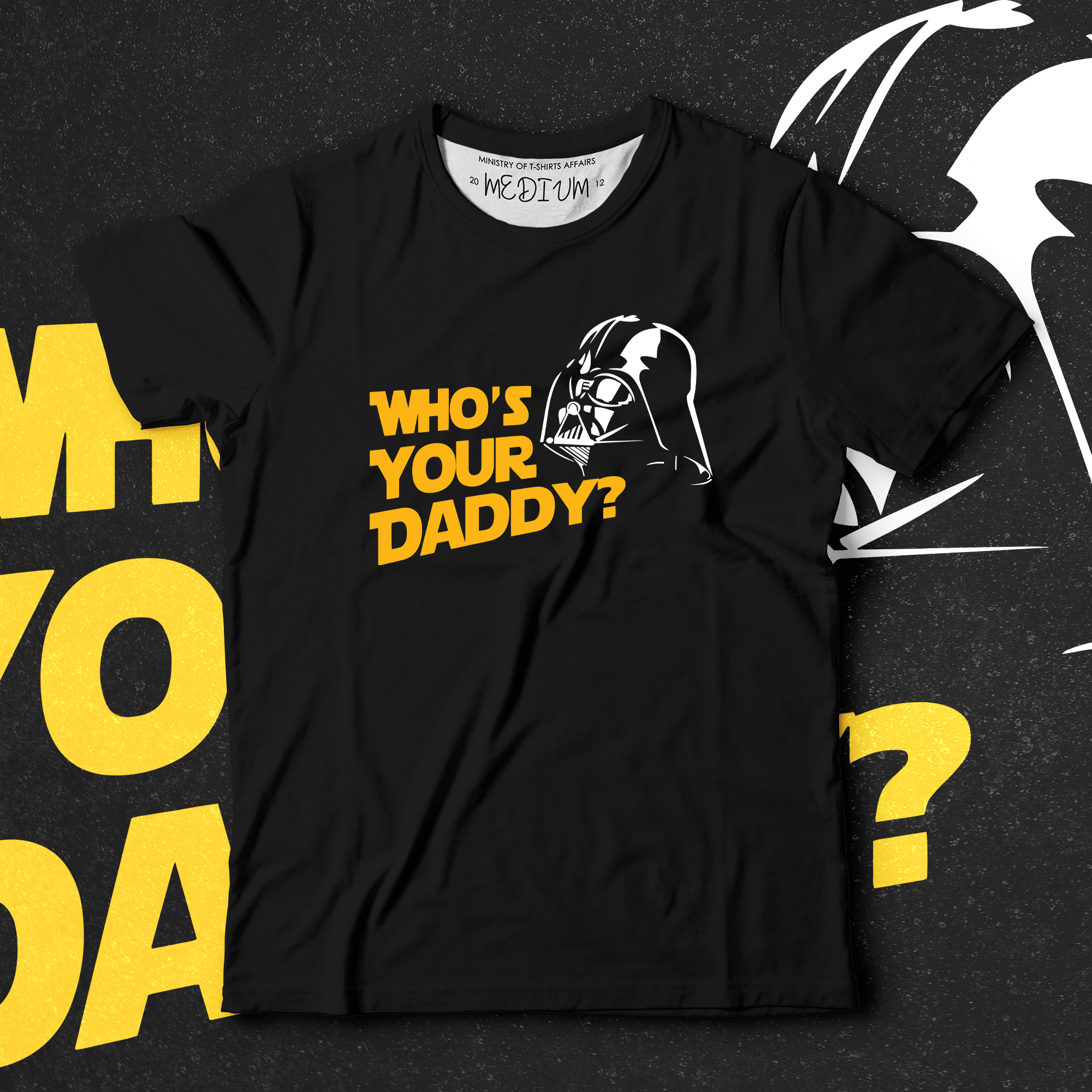 Who's Your Daddy? - Ministry Of T-Shirt's Affairs