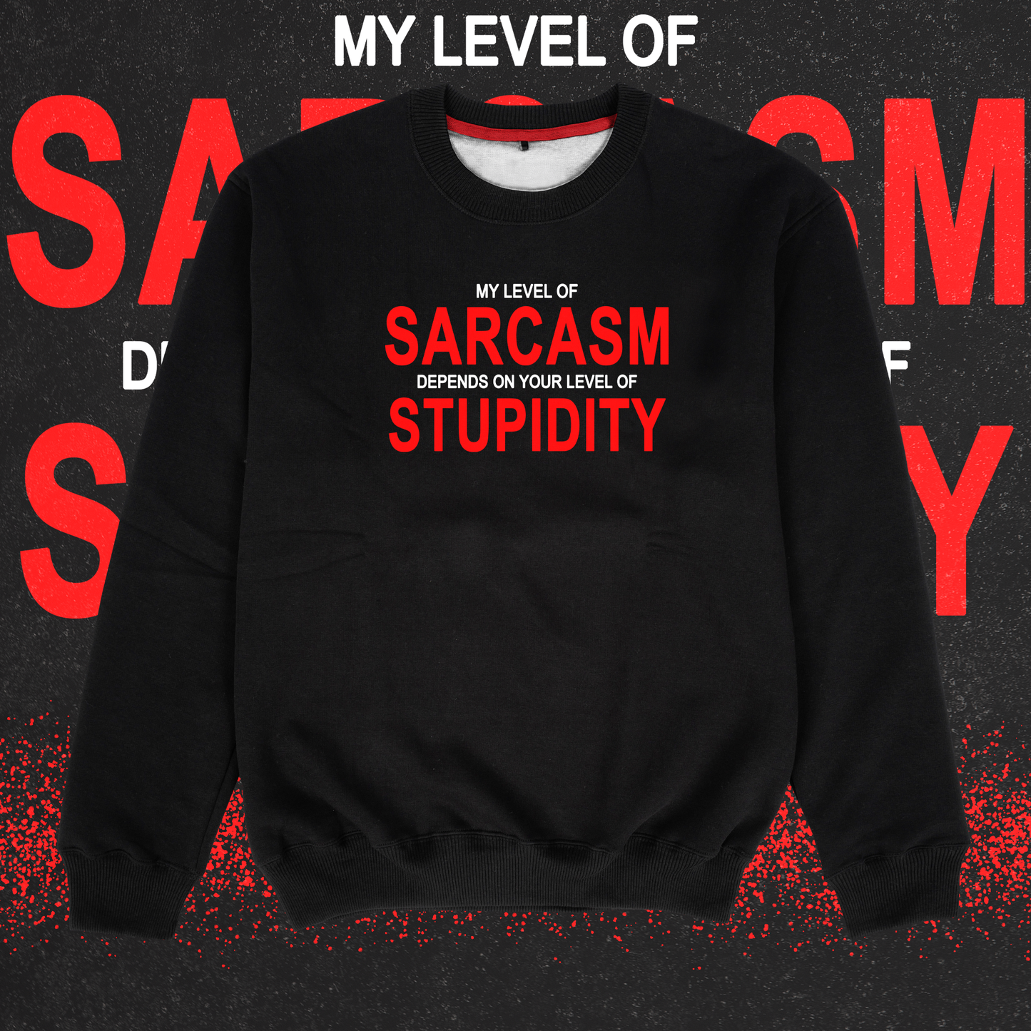 Sarcasm-Stupidity Sweatshirt