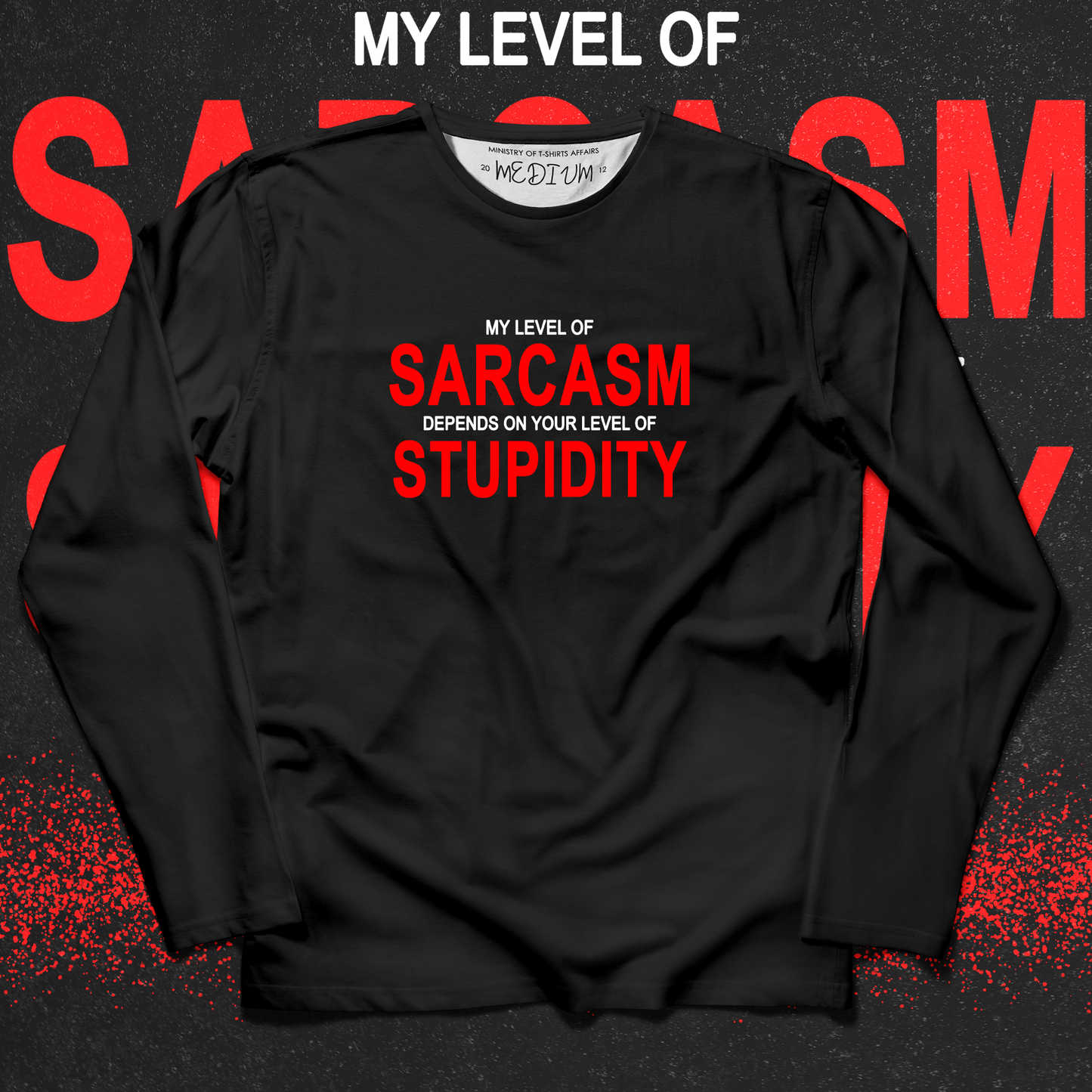 Sarcasm-Stupidity Long Sleeves